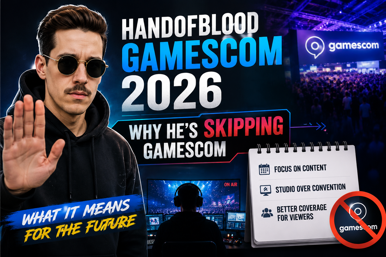 HandOfBlood Gamescom 2026: Why He's Skipping Gamescom & What It Means