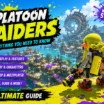 Splatoon Raiders Guide (2026): Gameplay, Story, Features & Everything You Need to Know