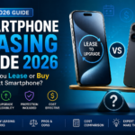 Smartphone Leasing Guide 2026: Should You Lease or Buy Your Next Smartphone?